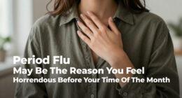 Period Flu May Be The Reason You Feel Horrendous Before Your Time Of The Month